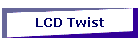 LCD Twist